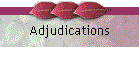 Adjudications